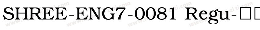 SHREE-ENG7-0081 Regu字体转换